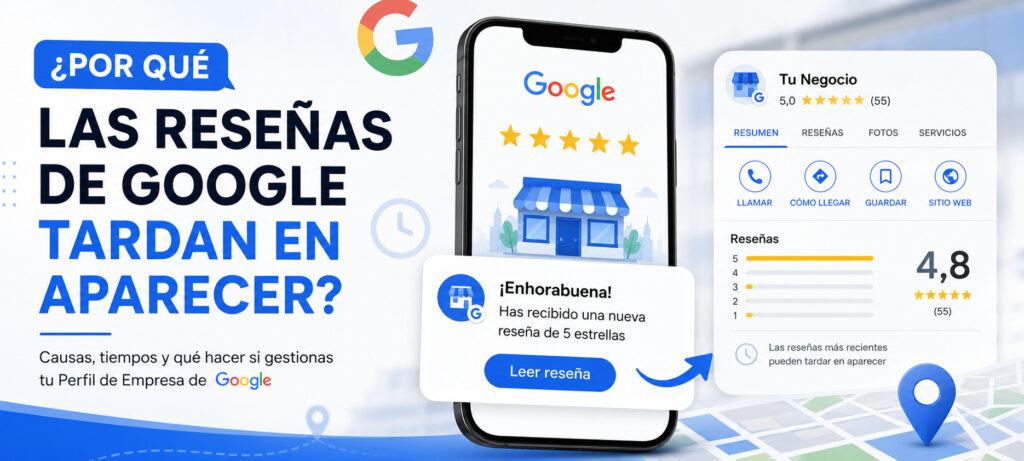 porque las reseñas de google tardan en aparecer